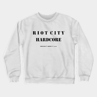 Riot City Hardcore! Crewneck Sweatshirt